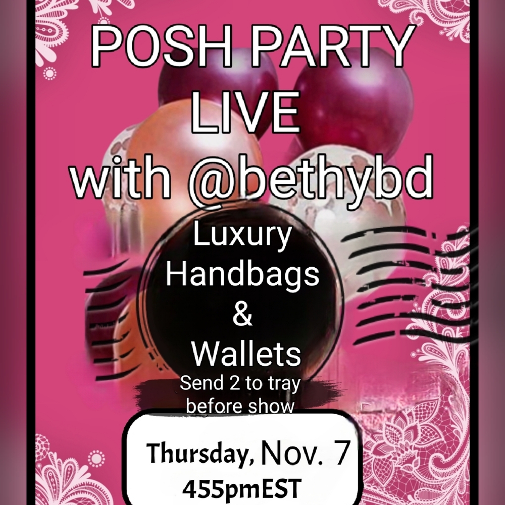 POSH PARTY LIVE TODAY @bethybd Badged Host👉Luxe Bags🙋🏼♀Selecting Host Picks➕ - Picture 16 of 17